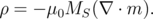 ρ = - μ0MS (∇ ⋅ m ).
