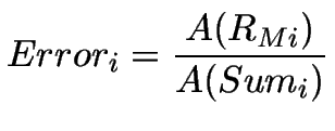 $\displaystyle Error_i= \frac{A(R_{Mi})}{A(Sum_{i})}$