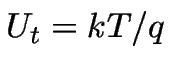 $U_t = kT/q$