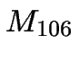 $M_{106}$