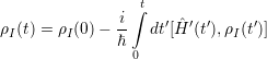                 ∫t
              i-    ′ ˆ′ ′     ′
ρI(t) = ρI(0)- ℏ   dt [H  (t),ρI(t )]
                0
