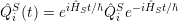 QˆS (t) = eiˆHSt∕ℏQˆS e-iˆHSt∕ℏ
  i             i
