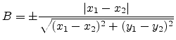 $\displaystyle B = \pm \frac{\vert x_1-x_2\vert}{\sqrt{(x_1-x_2)^2+(y_1-y_2)^2}}$