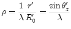 $\displaystyle \rho = \frac{1}{\lambda}\frac{r'}{R'_0}=\frac{\sin{\theta'_z}}{\lambda}$