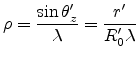 $\displaystyle \rho = \frac{\sin \theta'_z}{\lambda} = \frac{r'}{R'_0\lambda}$