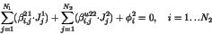 \begin{displaymath}
\sum_{j=1}^{N_1} ( \beta^{21}_{i,j} {\cdot} J^{1}_{j} ) +
\...
...\cdot} J^{2}_{j} ) + \phi^2_{i} = 0,
{\quad} i = 1 {\dots} N_2
\end{displaymath}