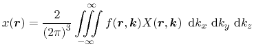 $\displaystyle \ensuremath{x}(\ensuremath{\ensuremath{\mathitbf{r}}}) = \frac{2}...
...\mathrm{d}}k_x \, \ensuremath{\,\mathrm{d}}k_y \, \ensuremath{\,\mathrm{d}}k_z}$