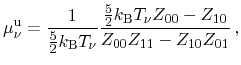 $\displaystyle \ensuremath{\ensuremath{\mu}_\nu^\mathrm{u}}= \frac{1}{\frac{5}{2...
...uremath{Z_{00}}\ensuremath{Z_{11}}- \ensuremath{Z_{10}}\ensuremath{Z_{01}}} \,,$