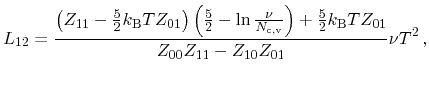 $\displaystyle L_{12} = \frac{\left(\ensuremath{Z_{11}}-\frac{5}{2} k_\ensuremat...
...}- \ensuremath{Z_{10}}\ensuremath{Z_{01}}} \ensuremath{\nu}\ensuremath{T}^2 \,,$