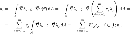 \begin{displaymath}\begin{split}d_i & = - \int_{\mathcal{A}}\vec{\nabla}\lambda_...
...hrm{d}A = - \sum_{j=n+1}^mK_{ij}c_j,   i\in[1;n]. \end{split}\end{displaymath}