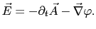 $\displaystyle \vec{E} = - \partial_t\vec{A} -\vec{\nabla}\varphi.$