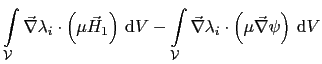 $\displaystyle \int_{\mathcal{V}}\vec{\nabla}\lambda_i\cdot\left(\mu\vec{H}_1\ri...
...hcal{V}}\vec{\nabla}\lambda_i\cdot\left(\mu\vec{\nabla}\psi\right) \mathrm{d}V$