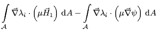 $\displaystyle \int_{\mathcal{A}}\vec{\nabla}\lambda_i\cdot\left(\mu\vec{H}_1\ri...
...hcal{A}}\vec{\nabla}\lambda_i\cdot\left(\mu\vec{\nabla}\psi\right) \mathrm{d}A$