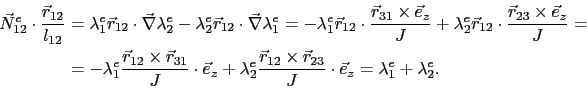 \begin{displaymath}\begin{split}\vec{N}^e_{12}\cdot\frac{\vec{r}_{12}}{l_{12}} &...
...{23}}{J}\cdot\vec{e}_z = \lambda^e_1 + \lambda^e_2. \end{split}\end{displaymath}
