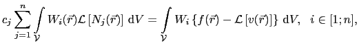 $\displaystyle c_j\sum_{j=1}^{n}\int_{\mathcal{V}}W_i(\vec{r})\mathcal{L}\left[N...
...c{r}) - \mathcal{L}\left[v(\vec{r})\right]\right\} \mathrm{d}V,   i\in[1;n],$