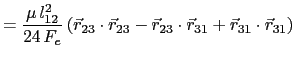 $\displaystyle = \frac{\mu l_{12}^2}{24 F_e}\left(\vec{r}_{23}\cdot\vec{r}_{23} - \vec{r}_{23}\cdot\vec{r}_{31} + \vec{r}_{31}\cdot\vec{r}_{31}\right)$