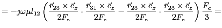 $\displaystyle = - \jmath\omega\mu{}l_{12} \left(\frac{\vec{r}_{23}\times\vec{e}...
...e}_z}{2F_e}\cdot\frac{\vec{r}_{23}\times\vec{e}_z}{2F_e} \right)\frac{F_e}{3} =$