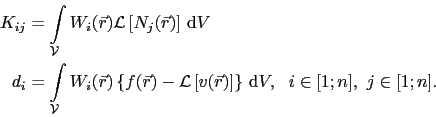 \begin{displaymath}\begin{split}K_{ij} & = \int_{\mathcal{V}}W_i(\vec{r})\mathca...
...t]\right\} \mathrm{d}V,   i\in[1;n], j\in[1;n]. \end{split}\end{displaymath}