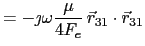 $\displaystyle = -\jmath\omega\frac{\mu}{4F_e} \vec{r}_{31}\cdot\vec{r}_{31}$