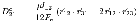 $\displaystyle D_{21}^e= -\frac{\mu{}l_{12}}{12F_e}\left(\vec{r}_{12}\cdot\vec{r}_{31} - 2 \vec{r}_{12}\cdot\vec{r}_{23}\right)$