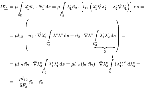 \begin{displaymath}\begin{split}D_{11}^e & = \mu\int_{\mathcal{C}^e_3}\lambda_1^...
...c{\mu{}l_{12}}{6F_e} \vec{r}_{31}\cdot\vec{r}_{31} \end{split}\end{displaymath}