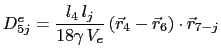 $\displaystyle D_{5j}^e = \frac{l_4 l_j}{18\gamma V_e}\left(\vec{r}_4 - \vec{r}_6\right)\cdot\vec{r}_{7-j}$
