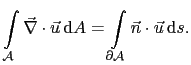 $\displaystyle \int_{\mathcal{A}}\vec{\nabla}\cdot\vec{u} \mathrm{d}A = \int_{\partial\mathcal{A}}\vec{n}\cdot\vec{u} \mathrm{d}s.$