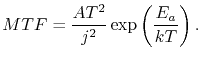 $\displaystyle \symMTF = \frac{A\T^2}{\symCurrDens^2}\exp\left(\frac{\Ea}{\kB\T}\right).$