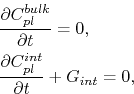 \begin{align*}\begin{aligned}&\ensuremath{\ensuremath{\frac{\partial C_{pl}^{bul...
...ac{\partial C_{pl}^{int}}{\partial t}}} + G_{int} = 0, \end{aligned}\end{align*}