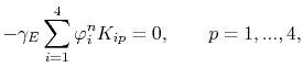 $\displaystyle -\symElecCond\ensuremath{\sum_{i=1}^{4}{\symElecPot_i^n}}K_{ip} = 0, \qquad p=1,...,4,$