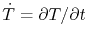 $ \dot\T = \partial{\T}/\partial{t}$