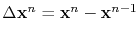 $ \Delta\mathbf{x}^n = \mathbf{x}^n - \mathbf{x}^{n-1}$