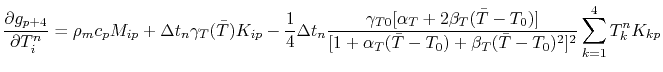 $\displaystyle \ensuremath{\frac{\partial g_{p+4}}{\partial \T_i^n}} = \symMatDe...
...f_T(\bar\T-\TO)+\symQuadTempCoef_T(\bar\T-\TO)^2]^2} \sum_{k=1}^4 \T_k^n K_{kp}$