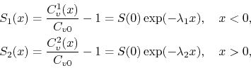 \begin{equation*}\begin{aligned}&S_1(x)=\frac{\CV^1(x)}{\Co}-1 = S(0)\exp(-\lamb...
...V^2(x)}{\Co}-1 = S(0)\exp(-\lambda_2 x), \quad x>0, \end{aligned}\end{equation*}