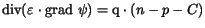 $\displaystyle \mathrm{div}( \varepsilon_{\mathrm{}}\cdot\mathrm{grad} \psi) = \mathrm{q}\cdot (n - p - C)$