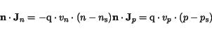 \begin{displaymath}
\mathbf{n}\cdot\mathbf{J}_n = -\mathrm{q}\cdot v_n \cdot (n-...
...dot\mathbf{J}_p = \mathrm{q}\cdot v_p \cdot (p-p_\mathrm {s})
\end{displaymath}