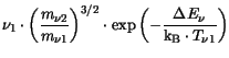 $\displaystyle \nu_{1}\cdot\left(\frac{m_{\nu 2}}{m_{\nu 1}}\right)^{3/2}\cdot
\exp\left(-\frac{\Delta E_{\nu}}{\mathrm{k_B}\cdot T_{\nu 1}}\right)$