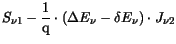 $\displaystyle S_{\nu 1} - \frac{1}{\mathrm{q}}\cdot\left(\Delta E_{\nu} - \delta
E_{\nu}\right)\cdot J_{\nu 2}$