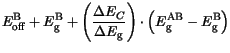 $\displaystyle E_{\mathrm{off}}^\mathrm {B} + E_{\mathrm{g}}^\mathrm {B} + \left...
...ght)\cdot
\left(E_{\mathrm{g}}^\mathrm {AB} - E_{\mathrm{g}}^\mathrm {B}\right)$