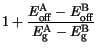 $\displaystyle 1 + \frac{E_{\mathrm{off}}^\mathrm {A} - E_{\mathrm{off}}^\mathrm {B}}{E_{\mathrm{g}}^\mathrm {A} - E_{\mathrm{g}}^\mathrm {B}}$