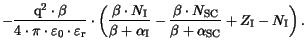 $\displaystyle - \frac{\mathrm{q}^2 \cdot \beta}{4\cdot\pi\cdot\varepsilon_{\mat...
...athrm {SC}}{\beta +\alpha_\mathrm {SC}} + Z_\mathrm {I} - N_\mathrm {I}\right).$