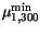 $\mu^{\mathrm{min}}_{1,300}$