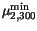 $\mu^{\mathrm{min}}_{2,300}$