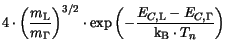 $\displaystyle 4\cdot\left(\frac{m_{\mathrm{L}}}{m_\Gamma}\right)^{3/2}
\cdot\exp\left(-\frac{E_{C,{\mathrm{L}}}-E_{C,\Gamma}}{\mathrm{k_B}\cdot T_n}\right)$