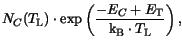 $\displaystyle N_{C}(T_{{\mathrm{L}}}) \cdot \exp\left(\frac{-E_{C}+E_{\mathrm{T}}}{\mathrm{k_B}\cdot T_{{\mathrm{L}}}}\right),$