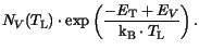 $\displaystyle N_{V}(T_{{\mathrm{L}}}) \cdot \exp\left(\frac{-E_{\mathrm{T}}+E_{V}}{\mathrm{k_B}\cdot T_{{\mathrm{L}}}}\right).$