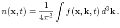 $\displaystyle n(\mathbf{x},t) = \frac{1}{4\pi^3} \int f(\mathbf{x},\mathbf{k},t)\, d^3 \mathbf{k}\,.$