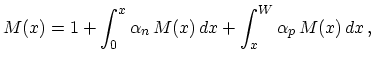 $\displaystyle M(x) = 1 + \int_0^x \alpha_n\, M(x)\,dx + \int_x^W \alpha_p\, M(x)\,dx\,,$