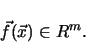 \begin{displaymath}
\vec{f}(\vec{x})\in R^m
.
\end{displaymath}