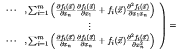 $\displaystyle \left. \begin{array}{cc}
\cdots & ,
\sum_{i=1}^{m} \left (
\frac{...
...c{\partial^2 f_{i}(\vec{x})}{\partial x_n^2}
\right ) \\
\end{array}\right ) =$